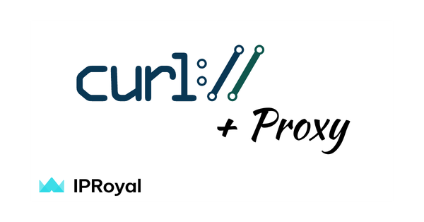 How to use proxies with cURL: A complete guide